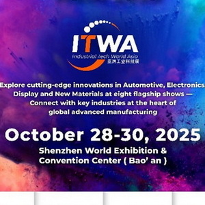ITWA 2025: Connecting Global Opportunities for Automotive, Electronics, Display & New Materials Industries – From Shenzhen’s Industrial Hub